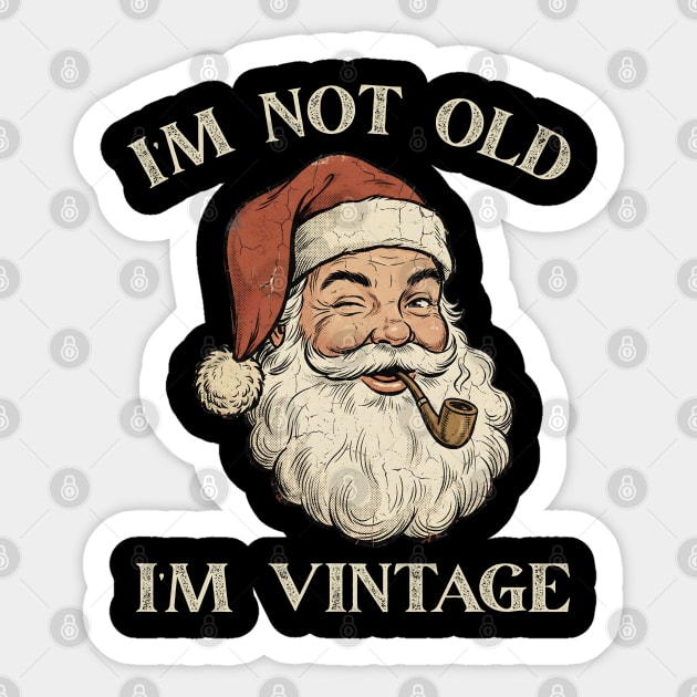 I'm Not Old I'm Vintage Santa Claus Sticker by Creatifly Graphic Tees